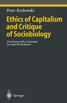 Ethics of Capitalism and Critique of Sociobiology : Two Essays with a Comment by James M. Buchanan
