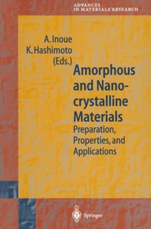 Amorphous and Nanocrystalline Materials : Preparation, Properties, and Applications