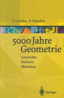 5000 Jahre Geometrie : Geschichte Kulturen Menschen