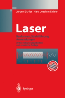 Laser : Bauformen, Strahlfuhrung, Anwendungen