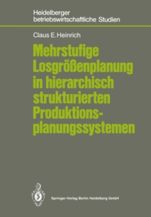 Mehrstufige Losgroenplanung in hierarchisch strukturierten Produktionsplanungssystemen