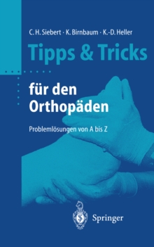Tipps & Tricks fur den Orthopaden : Problemlosungen von A bis Z