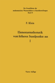 Elementarmathematik Vom Hoheren Standpunkte Aus : Arithmetik * Algebra * Analysis