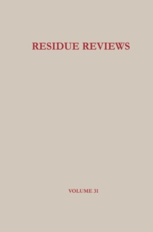 Residue Reviews : Residues of Pesticides and Other Foreign Chemicals in Foods and Feeds