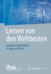 Lernen von den Weltbesten : Exzellente Unternehmen in Japan und China
