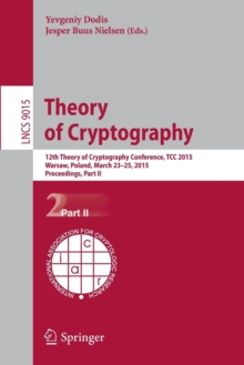 Theory of Cryptography : 12th International Conference, TCC 2015, Warsaw, Poland, March 23-25, 2015, Proceedings, Part II