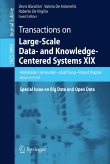 Transactions on Large-Scale Data- and Knowledge-Centered Systems XIX : Special Issue on Big Data and Open Data