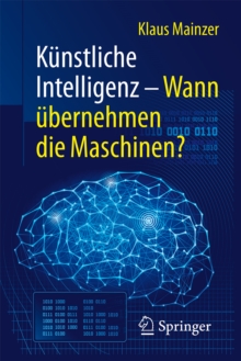 Kunstliche Intelligenz - Wann ubernehmen die Maschinen?