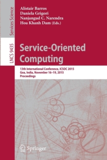 Service-Oriented Computing : 13th International Conference, ICSOC 2015, Goa, India, November 16-19, 2015, Proceedings