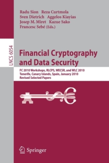 Financial Cryptography and Data Security : FC 2010 Workshops, WLC, RLCPS, and WECSR, Tenerife, Canary Islands, Spain, January 25-28, 2010, Revised Selected Papers