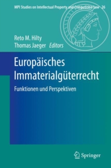 Europaisches Immaterialguterrecht : Funktionen und Perspektiven