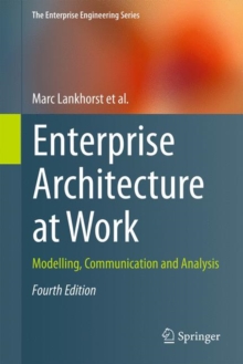 Enterprise Architecture at Work : Modelling, Communication and Analysis