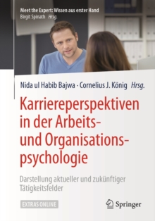 Karriereperspektiven in der Arbeits- und Organisationspsychologie : Darstellung aktueller und zukunftiger Tatigkeitsfelder