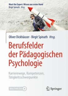 Berufsfelder der Padagogischen Psychologie : Karrierewege, Kompetenzen, Tatigkeitsschwerpunkte