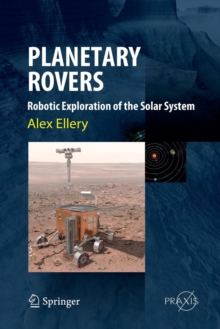 Planetary Rovers : Robotic Exploration of the Solar System