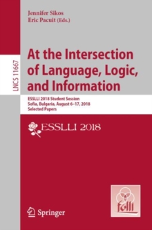 At the Intersection of Language, Logic, and Information : ESSLLI 2018 Student Session, Sofia, Bulgaria, August 6-17, 2018, Selected Papers