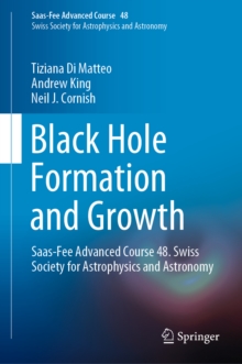 Black Hole Formation and Growth : Saas-Fee Advanced Course 48. Swiss Society for Astrophysics and Astronomy