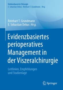 Evidenzbasiertes perioperatives Management in der Viszeralchirurgie : Leitlinien, Empfehlungen und Studienlage