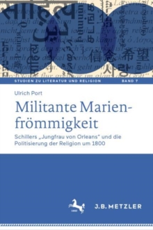 Militante Marienfrommigkeit : Schillers „Jungfrau von Orleans