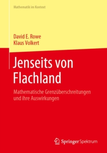Jenseits von Flachland : Mathematische Grenzuberschreitungen und ihre Auswirkungen