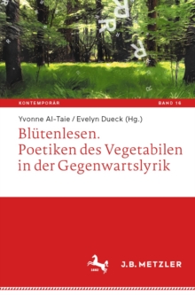 Blutenlesen. Poetiken des Vegetabilen in der Gegenwartslyrik