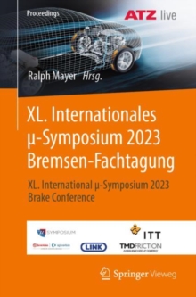 XL. Internationales ?-Symposium 2023 Bremsen-Fachtagung : XL. International ?-Symposium 2023 Brake Conference