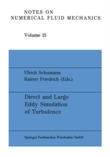 Direct and Large Eddy Simulation of Turbulence : Proceedings of the EUROMECH Colloquium No. 199, Munchen, FRG, September 30 to October 2, 1985