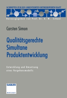 Qualitatsgerechte Simultane Produktentwicklung : Entwicklung und Umsetzung eines Vorgehensmodells