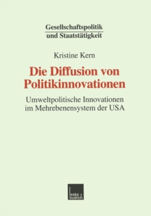 Die Diffusion von Politikinnovationen : Umweltpolitische Innovationen im Mehrebenensystem der USA