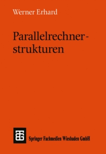 Parallelrechnerstrukturen : Synthese von Architektur, Kommunikation und Algorithmus