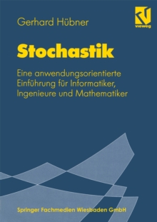 Stochastik : Eine anwendungsorientierte Einfuhrung fur Informatiker, Ingenieure und Mathematiker