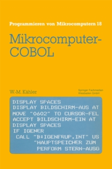 Mikrocomputer-COBOL : Einfuhrung in die Dialog-orientierte COBOL-Programmierung am Mikrocomputer