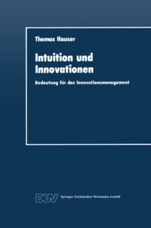 Intuition und Innovationen : Bedeutung fur das Innovationsmanagement