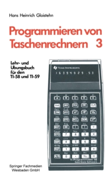 Programmieren von Taschenrechnern : Lehr- und Ubungsbuch fur den TI-58 und TI-59