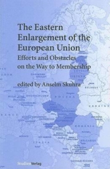 The Eastern Enlargement of the European Union : Efforts and Obstacles on the Way to Membership