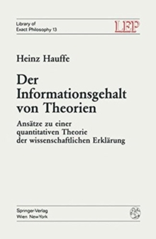 Der Informationsgehalt von Theorien : Ansatze zu einer quantitativen Theorie der wissenschaftlichen Erklarung