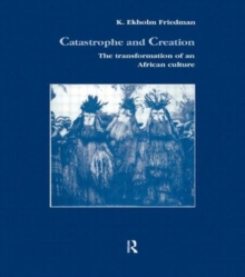 Catastrophe and Creation : The transformation of an African culture
