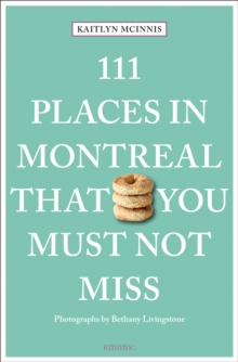 111 Places in Montreal That You Must Not Miss