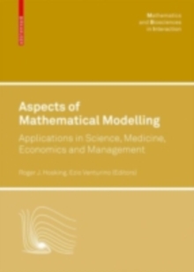 Aspects of Mathematical Modelling : Applications in Science, Medicine, Economics and Management