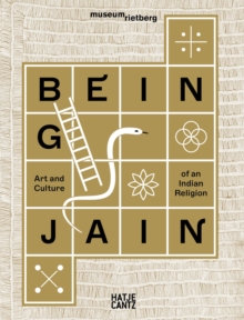 Being Jain : Art and Culture of an Indian Religion