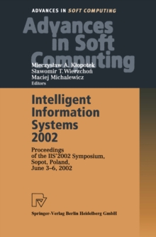Intelligent Information Systems 2002 : Proceedings of the IIS' 2002 Symposium, Sopot, Poland, June 3-6, 2002