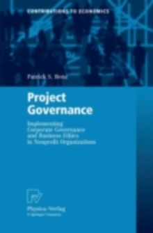 Project Governance : Implementing Corporate Governance and Business Ethics in Nonprofit Organizations