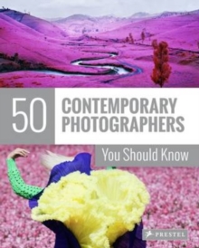 50 Contemporary Photographers You Should Know