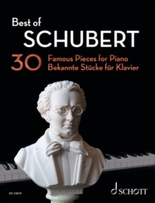 Best of Schubert : 30 Famous Pieces for Piano