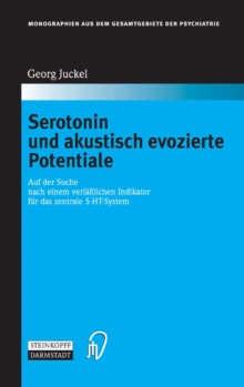 Serotonin und akustisch evozierte Potentiale : Auf der Suche nach einem verlasslichen Indikator fur das zentrale 5-HT-System