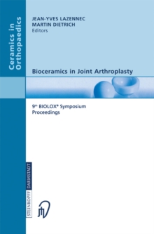 Bioceramics in Joint Arthroplasty : 9th BIOLOX(R) Symposium Proceedings