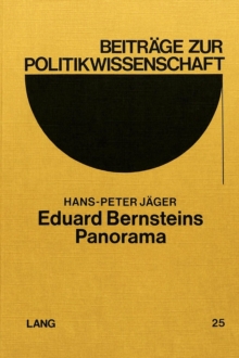 Eduard Bernsteins Panorama : Versuch, Den Revisionismus Zu Deuten