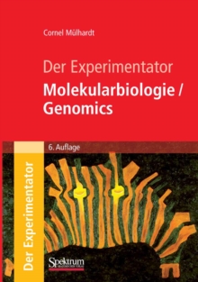 Der Experimentator: Molekularbiologie / Genomics