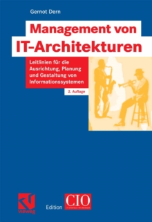 Management von IT-Architekturen : Leitlinien fur die Ausrichtung, Planung und Gestaltung von Informationssystemen
