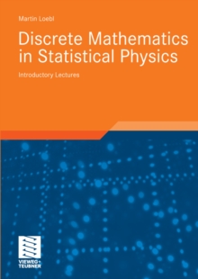 Discrete Mathematics in Statistical Physics : Introductory Lectures